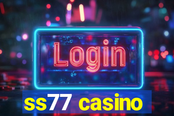 ss77 casino